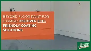 Beyond Floor Paint for Garage: Discover Eco-Friendly Coating Solutions