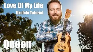 Love Of My Life - Queen (BOHEMIAN RHAPSODY UKULELE TUTORIAL)