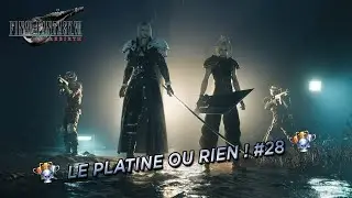 PS5 - LE PLATINE OU RIEN ! - Final Fantasy VII : Rebirth - Session 28