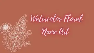 Watercolor floral Name art | Name Art with metallic copper highlights | Watercolor Florals