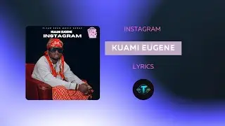 Kuami Eugene &ndash; Instagram (Official Lyric Video) | TechTunezz