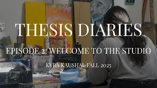 Thesis Diaries | Episode 2 Welcome to the Studio