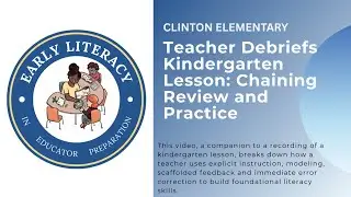 Clinton Elementary &ndash; Teacher Debriefs Kindergarten Lesson: Chaining Review and Practice