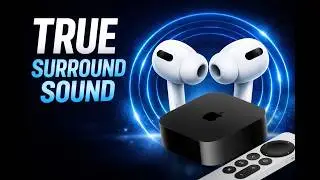 Apple TV 4K Turns AirPods Pro into a True Surround Sound Beast (Best Audio Settings)