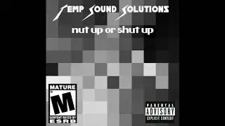 Temp Sound Solutions - Nut Up or Shut Up (full album, 2010)