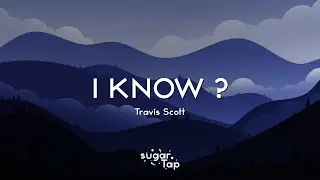 Travis Scott - I KNOW ? (Lyrics) 🎤 I lied too, way before