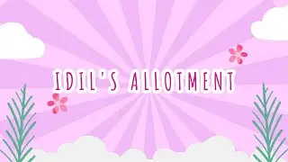Idil's Allotment