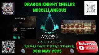 REDAS DAILY OPAL TEASER DRAGON KNIGHT SHIELDS MISCELLANEOUS 30/5/2025 Assassin's Creed Valhalla