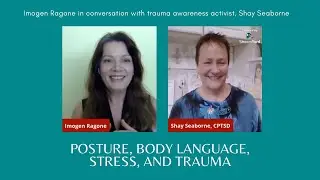 Posture, Body Language, Stress and Trauma