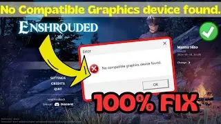 No compatible graphics device found Enshrouded Fix