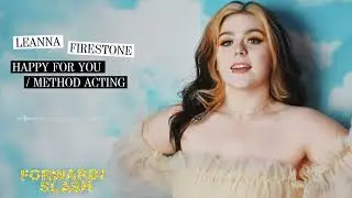 Leanna Firestone - Happy For You / Method Acting