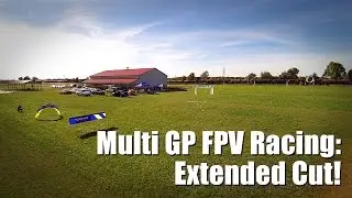 Multi GP FPV racing - Extended cut!