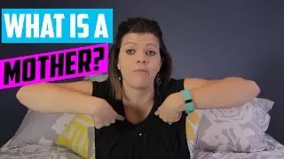 What is a Mother?