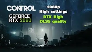 Control | RTX 2060 | High settings RTX High | DLSS Quality | i5 9400f