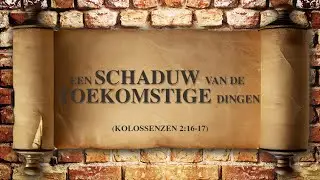 119 Ministries Nederland - Een Schaduw van de Toekomstige Dingen - Kolossenzen 2:16-17 - Remastered