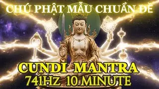 Cundhi Bodhisattva Mantra ✨🙏 | 10 Minutes Obstacle Removal & Inner Purification