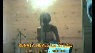 Clipe Renata Neves - Sem ti Senhor, nada sou