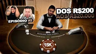 BLACKJACK - DOS R$200 AOS R$20.000! (EP.02)