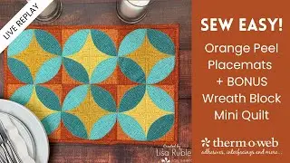 Facebook Live Replay: Making Orange Peel Placemats (plus Wreath Mini bonus!)