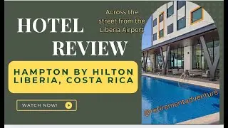 Hampton Inn Liberia Costa Rica Hotel Review | Is It Worth Staying Near the Airport?