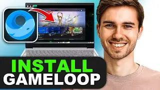 How to Download and Install GameLoop on Windows (Complete Setup Tutorial)