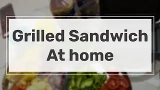 🔥 Grilled Sandwich Recipe at Home | Quick & Easy Street Style Sandwich | Homemade Snack