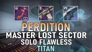 Perdition Master Lost Sector 1350 (No Exotics/Masterwork Gear) - Solo Flawless (Titan) [Destiny 2]