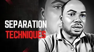 A teaching on separation techniques - Easy ways to know