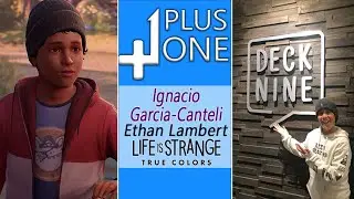 Plus One: w/ Ignacio Garcia-Canteli  - Ethan in Life is Strange: True Colors!