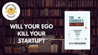 The Founders Dillemma by Noam Wasserman  |  Book Summary