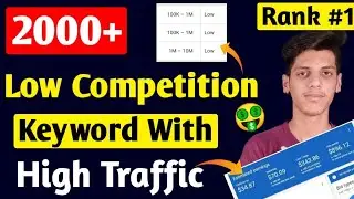 🔥2000+ Low Competition Keyword List | Low Competition Keywords With High Traffic