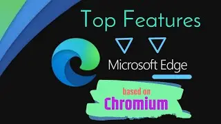 Microsoft Edge Chromium Best Features in Bengali | 2020