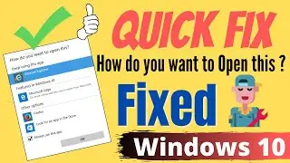 How Do You Want To Open This File Windows 10 FIX ( 2025 )