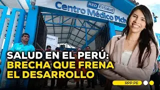 Crisis en el sistema de salud del Perú: una brecha que afecta el desarrollo nacional #ROTATIVARPP