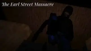 The Earl Street Massacre(short horror) | Full Game | No Commentary