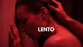 LENTO | (playlist) Dark Romance R&B &bull; Trap Soul apasionado solo para amantes