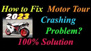 How to Fix Motor Tour App Keeps Crashing Problem Solutions Android & Ios - Motor Tour Crash Error