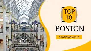 Top 10 Shopping Malls to Visit in Boston | USA - English