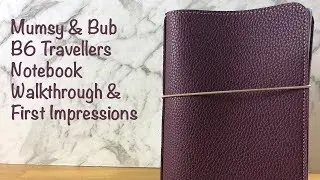 Mumsy & Bub B6 Travellers Notebook Walkthrough & First Impressions