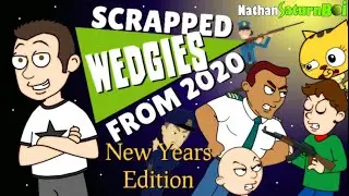 Scrapped Wedgies from 2020! New Years Edition! // Unfinished Content #3
