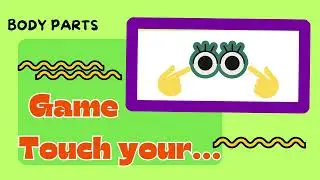 Body Parts | Game Touch your... English for kids