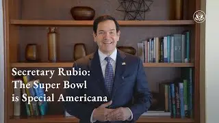 Secretary of State Marco Rubio Talks About the Importance of the Super Bowl for Americans
