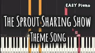 The Sprout Sharing Show Theme (Easy Piano, Piano Tutorial) Sheet