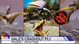 Path Of Titans | BiRD NEWS | Gale's Crashout Pt.1