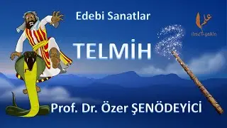 TELMİH (B&ouml;l&uuml;m 1) Prof. Dr. &Ouml;zer ŞEN&Ouml;DEYİCİ