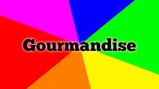 Gourmandise : poésie مكررة عدة مرات.