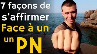 S'affirmer face à un Pervers Narcissique en 7 clés