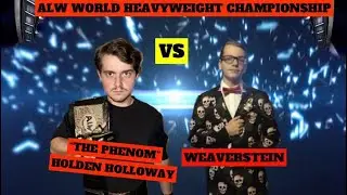 ALW Heavyweight Championship || Phenom (Holden Holloway) VS Weaverstein
