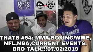 THATB #54: NBA FREE AGENCY, UFC 239 PREVIEW, WWE/BOXING TALK, AND MORE! 07/02/2019
