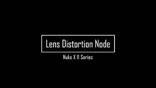 Nuke X 11 - Lens Distortion Node